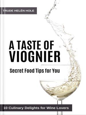 cover image of A Taste of Viognier--with Recipes
